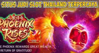 Kelebihan Situs Judi Slot Thailand Terpercaya Super Gacor Phoenix Rises