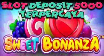 Rekomendasi Situs Judi Slot Deposit 5000 Terpercaya Gacor Sweet Bonanza